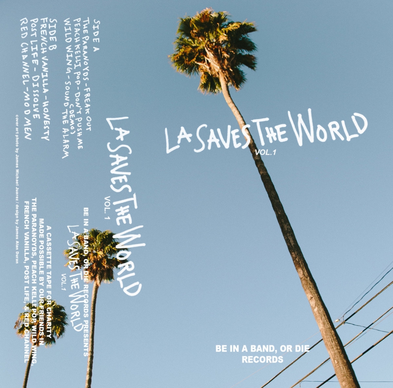 Be In A Band, Or Die Records -La Saves The World Vol.1